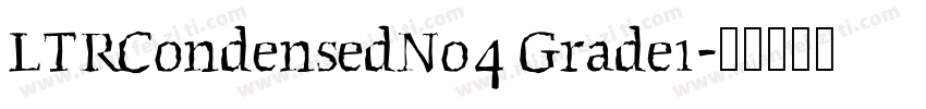 LTRCondensedNo4 Grade1字体转换